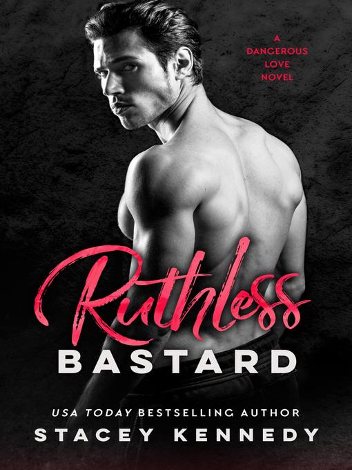 Title details for Ruthless Bastard by Stacey Kennedy - Available